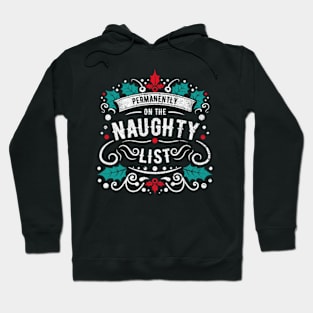 Permanently On The Naughty List Hoodie